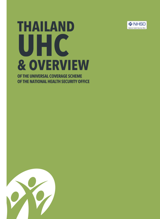 THAILAND UHC & OVERVIEW OF THE UNIVERSAL COVERAGE SCHEME OF THE NATIONAL HEALTH SECURITY OFFICE